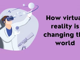 How virtual reality is changing the world