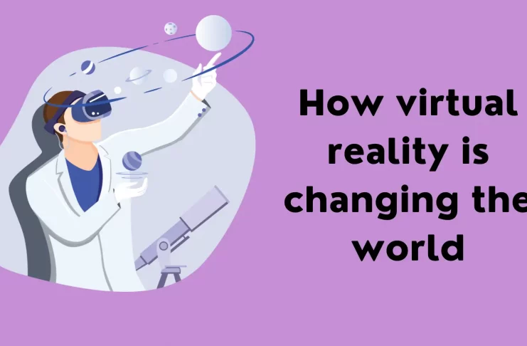 How virtual reality is changing the world