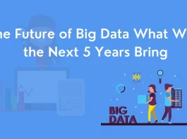 The Future of Big Data What Will the Next 5 Years Bring